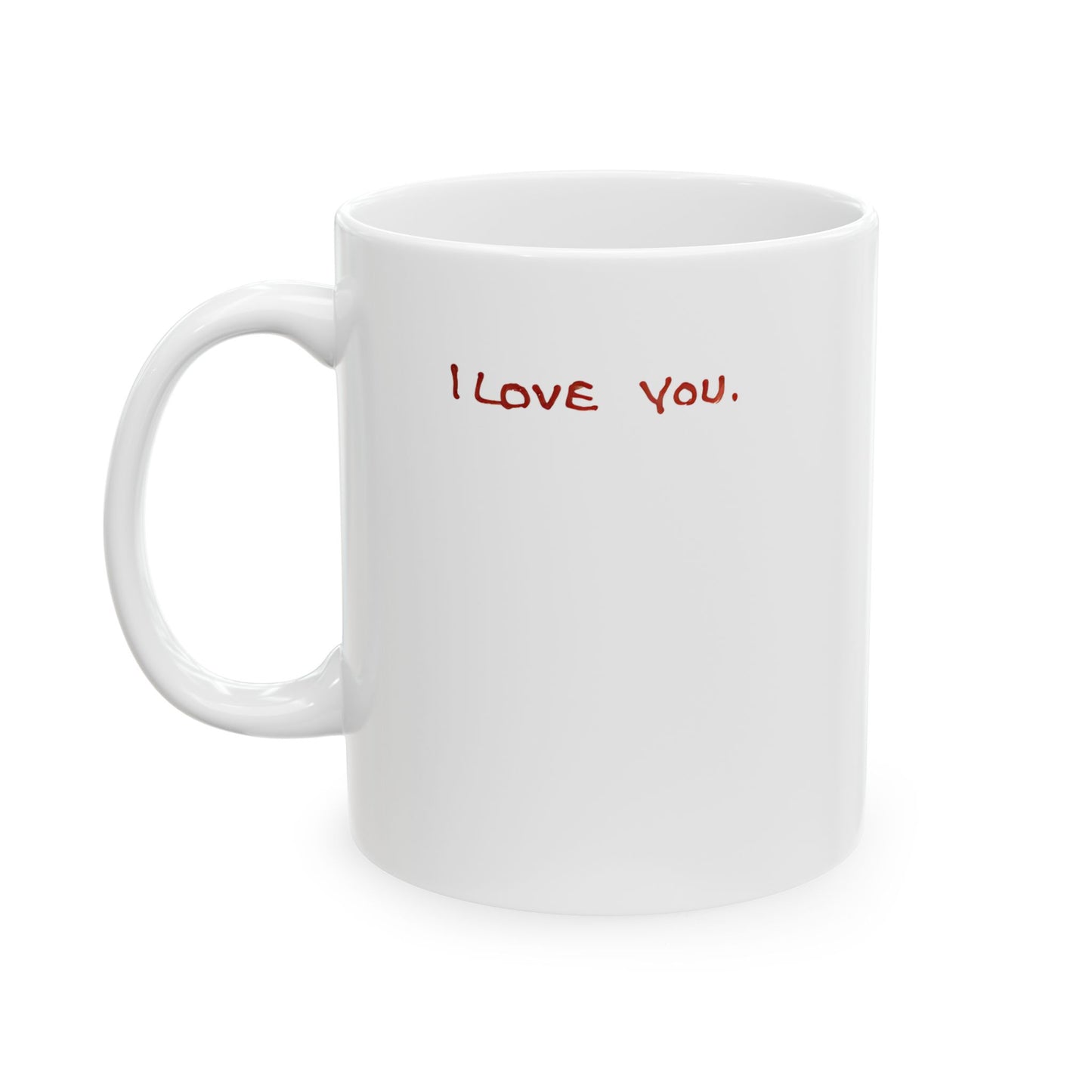 I Love You Ceramic Mug