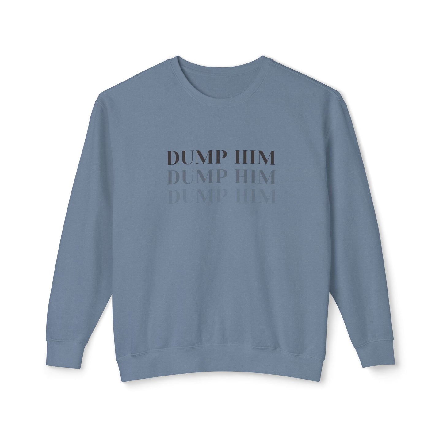 Dump Him Crew neck