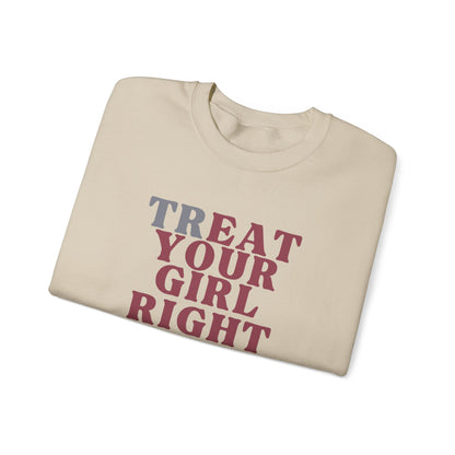 Treat your girl right Crewneck