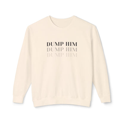 Dump Him Crew neck