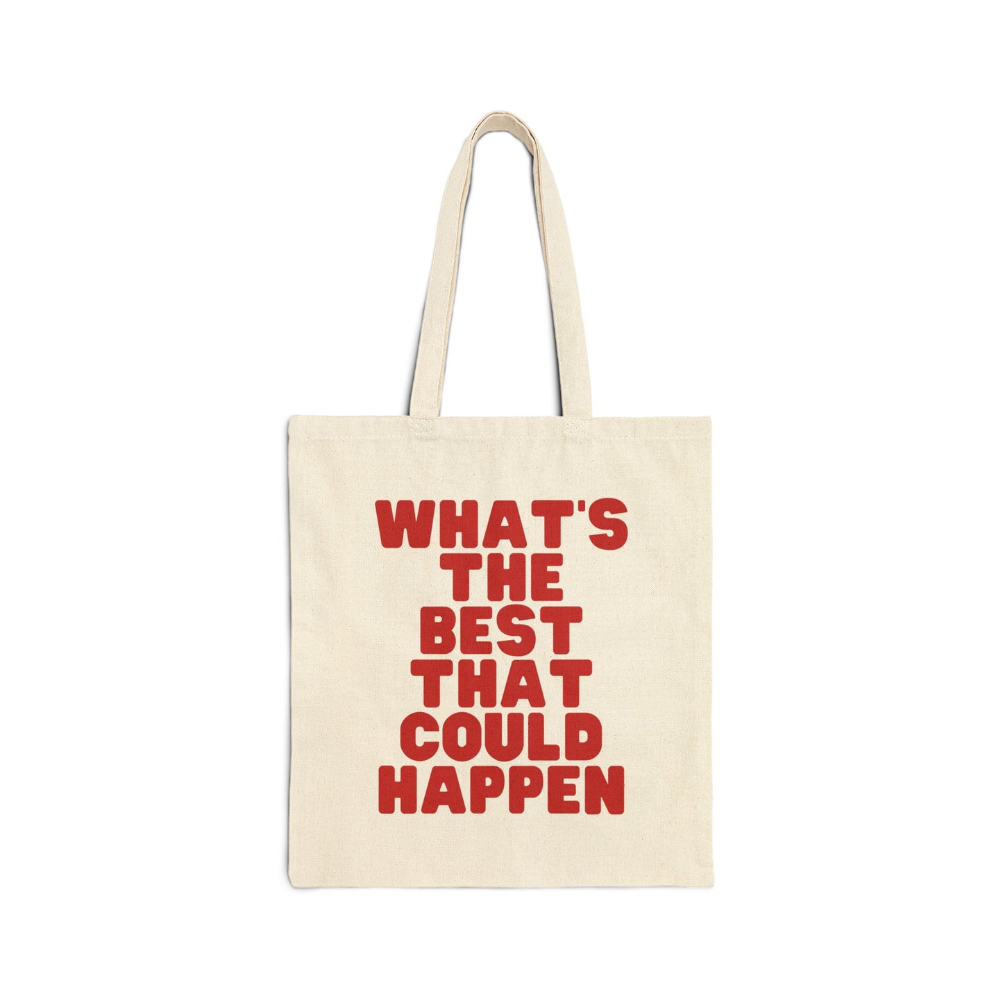 What's the best that could happen Tote Bag