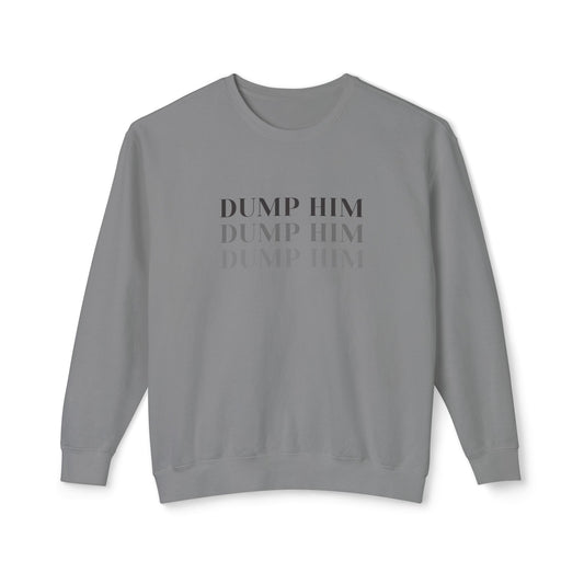 Dump Him Crew neck