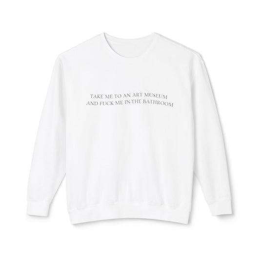 F*ck Me in the Bathroom Crewneck