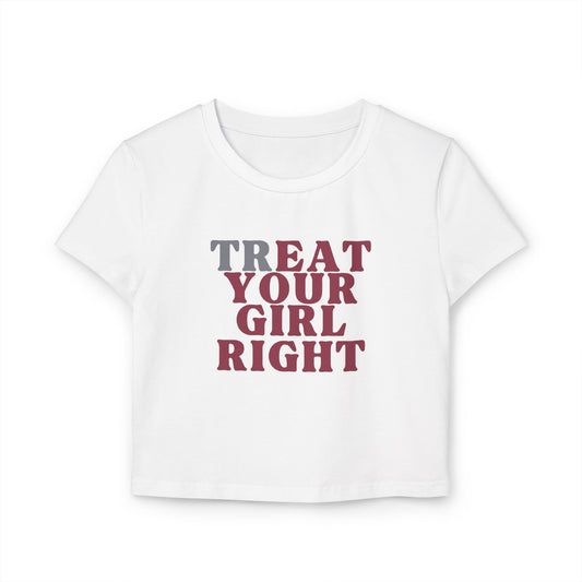 Treat Your Girl Right Baby Tee