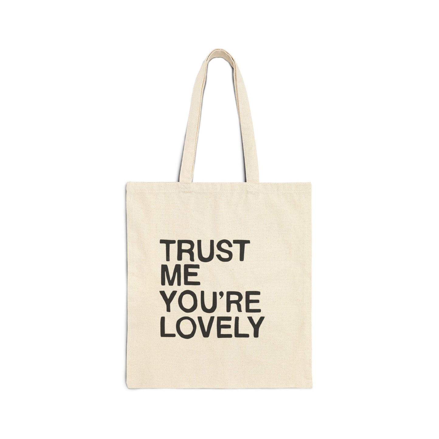 Trust Me You're Lovely Tote Bag