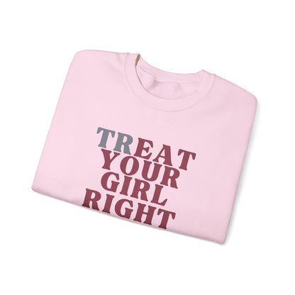 Treat your girl right Crewneck