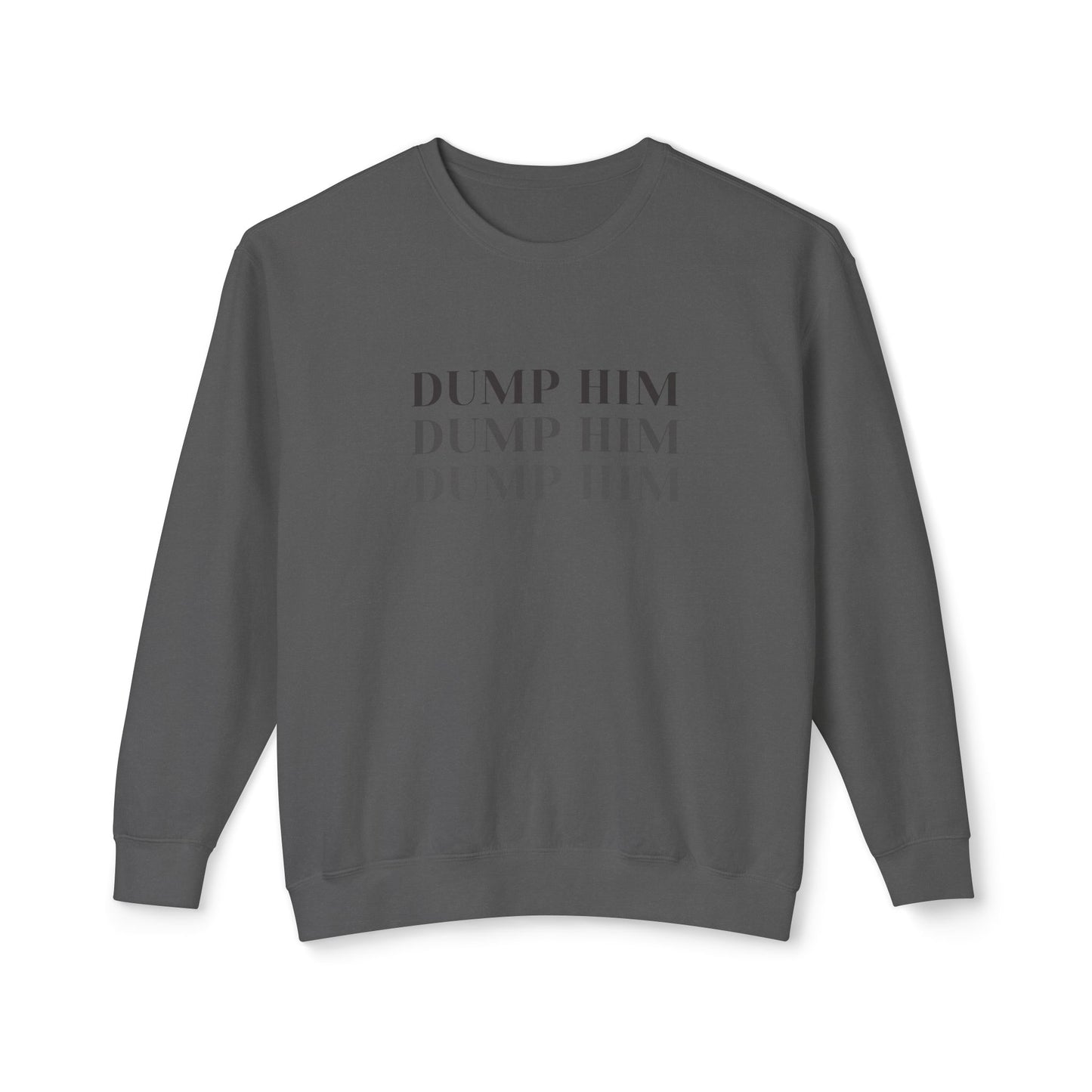 Dump Him Crew neck