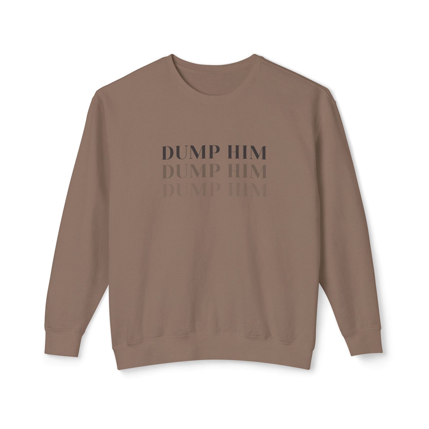 Dump Him Crew neck