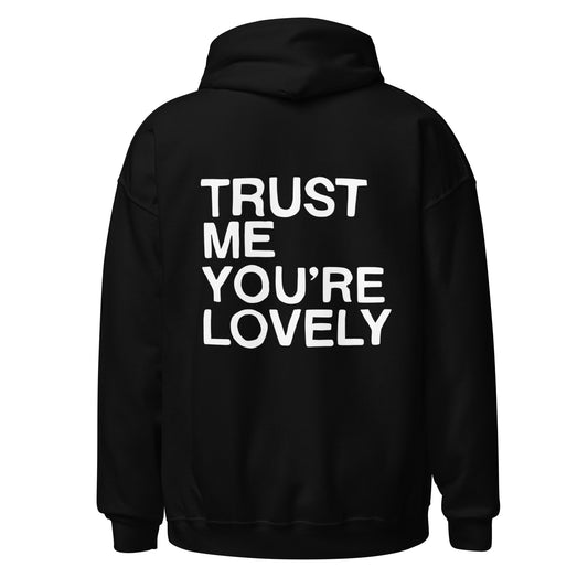 Trust Me You're Lovely Hoodie