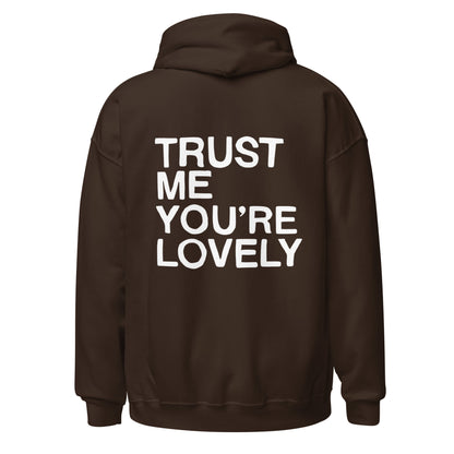 Trust Me You're Lovely Hoodie